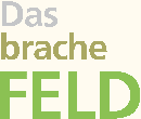 Das brache Feld
